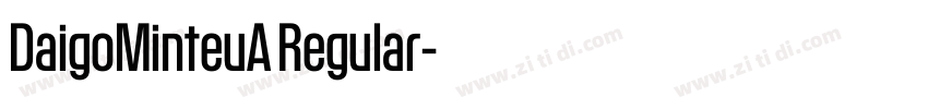 DaigoMinteuA Regular字体转换 DaigoMinteuA Regular字体转换